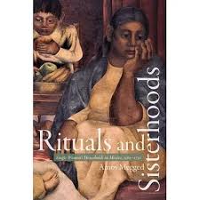 Portada del Libro Rituals and Sisterhoods: Single Women’s Households in Mexico, 1560-1750